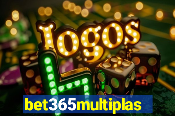 bet365multiplas