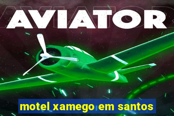 motel xamego em santos