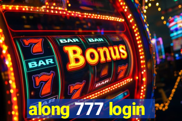 along 777 login