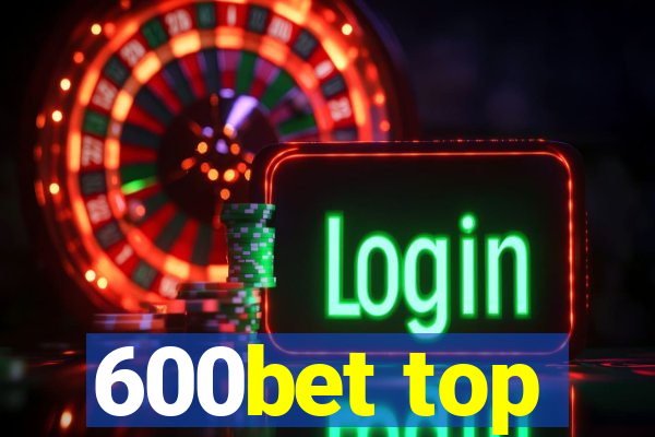 600bet top