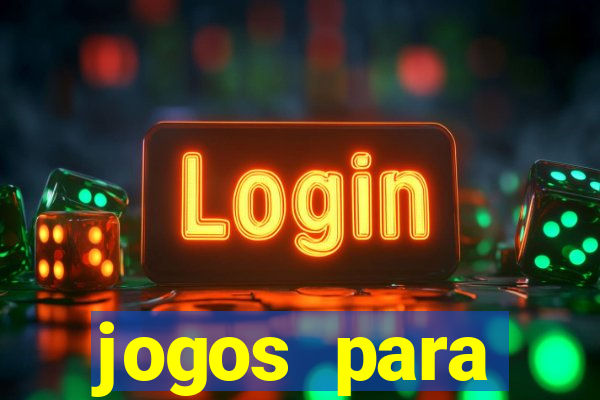 jogos para trabalhar regras e limites