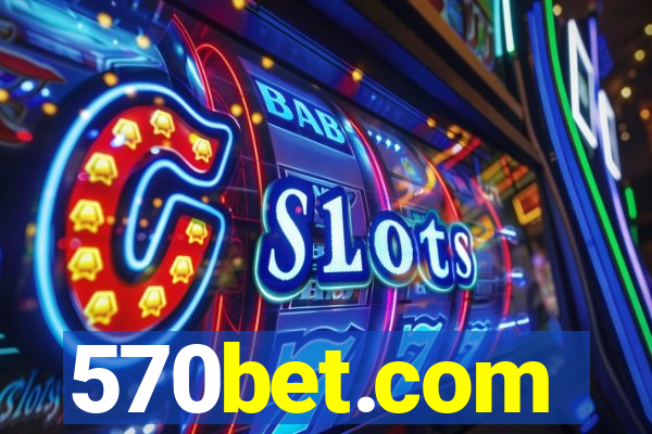 570bet.com