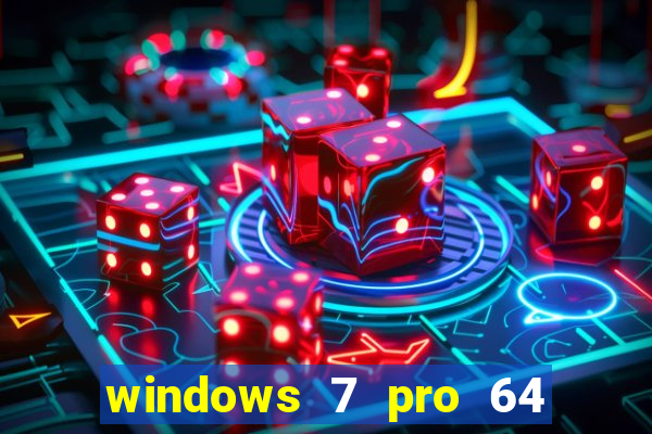 windows 7 pro 64 bits iso download