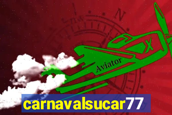 carnavalsucar777