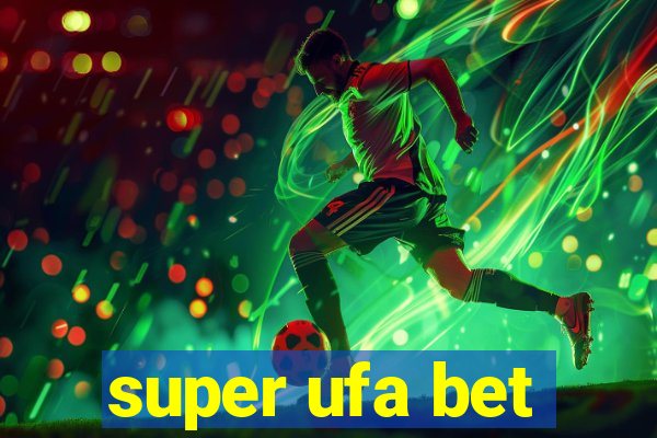 super ufa bet