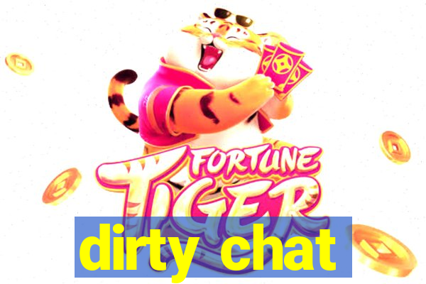 dirty chat