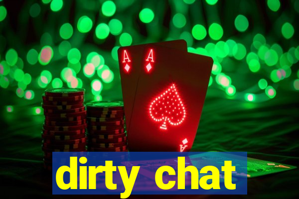 dirty chat