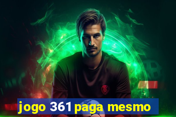 jogo 361 paga mesmo