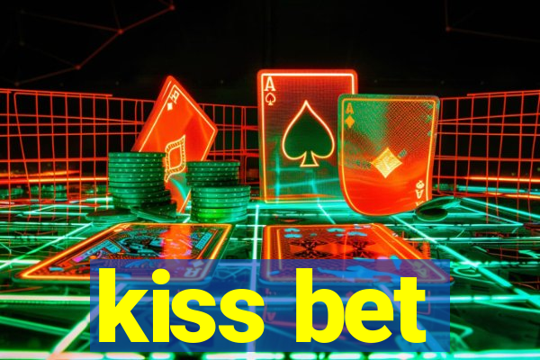 kiss bet