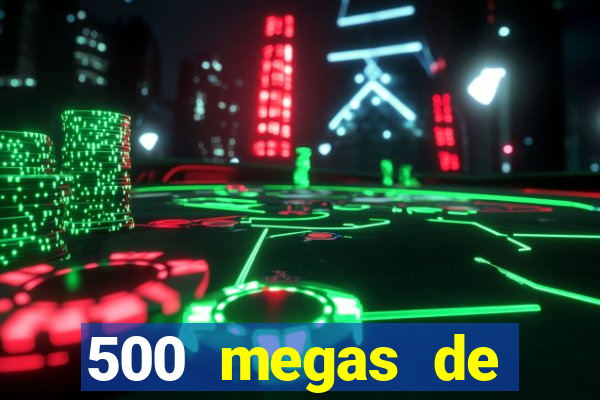 500 megas de internet equivale a quantos gigas