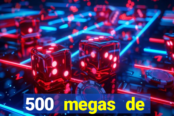 500 megas de internet equivale a quantos gigas