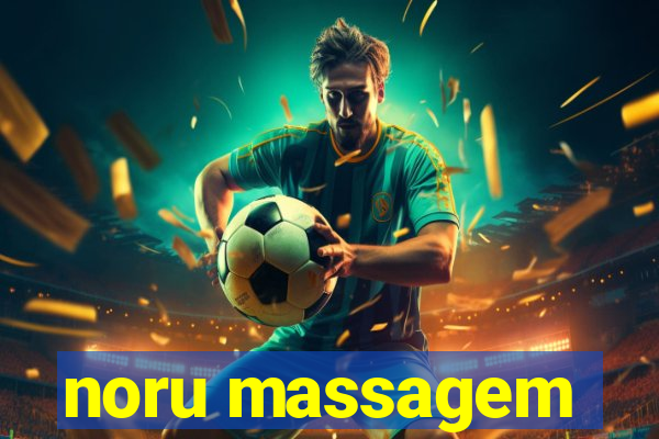 noru massagem