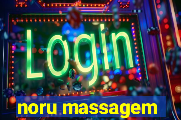 noru massagem