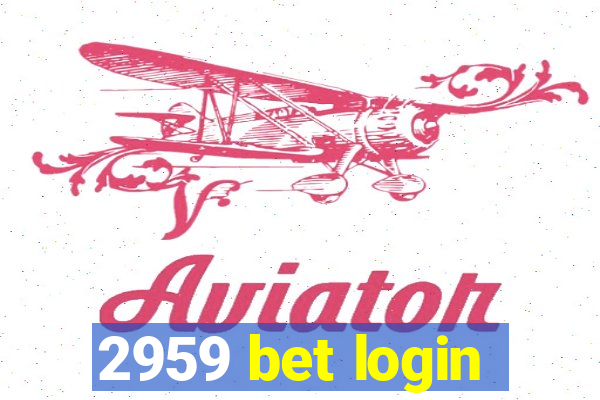 2959 bet login