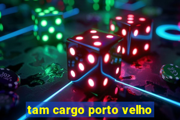 tam cargo porto velho