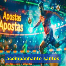 acompanhante santos