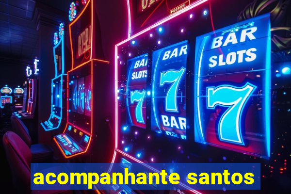 acompanhante santos