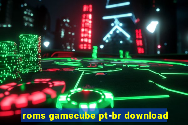 roms gamecube pt-br download