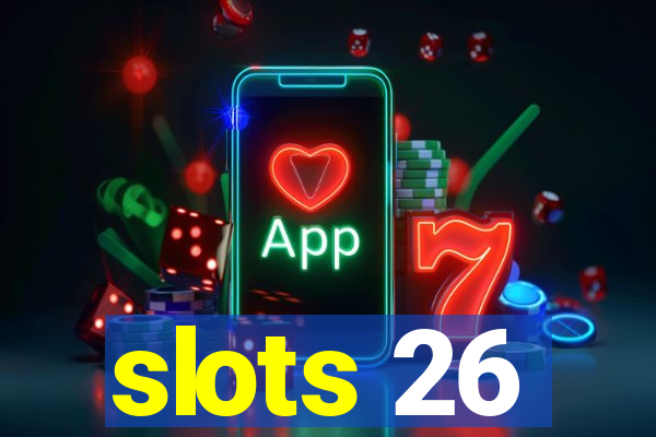 slots 26