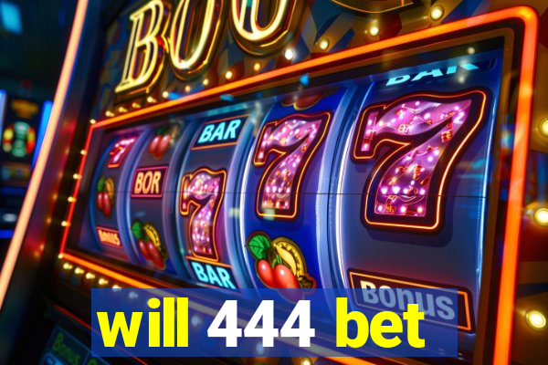 will 444 bet