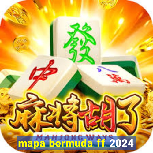 mapa bermuda ff 2024