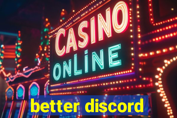 better discord