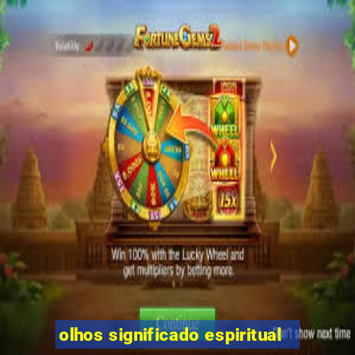 olhos significado espiritual