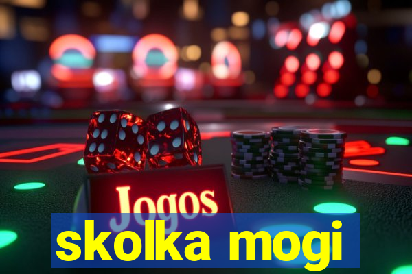 skolka mogi