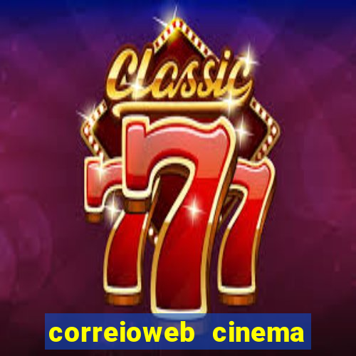 correioweb cinema todos os filmes