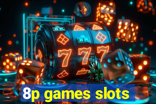 8p games slots