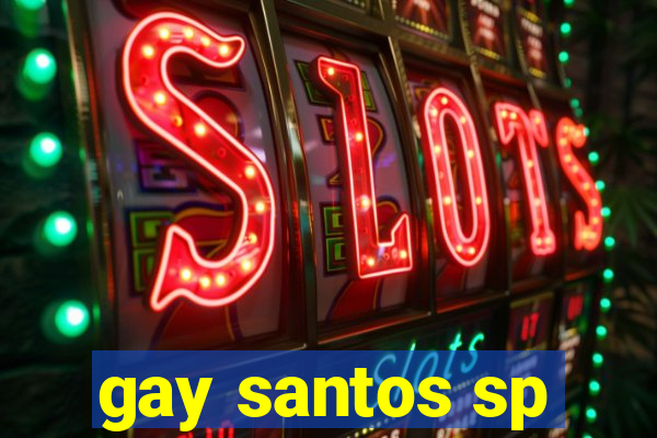 gay santos sp