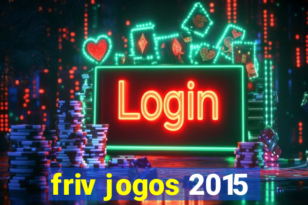 friv jogos 2015