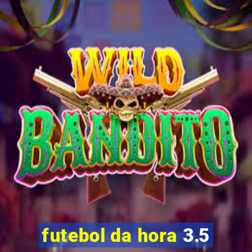 futebol da hora 3.5