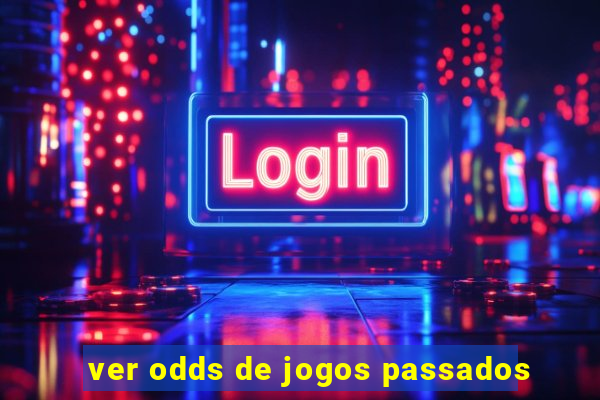 ver odds de jogos passados