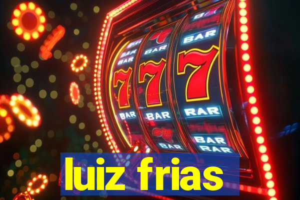 luiz frias