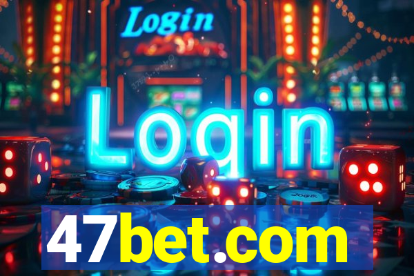 47bet.com