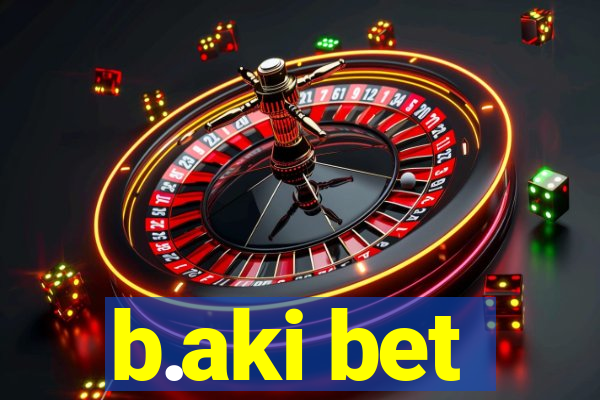 b.aki bet