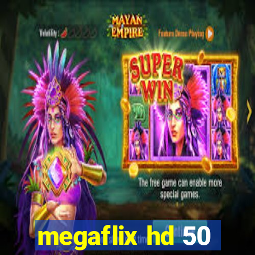 megaflix hd 50