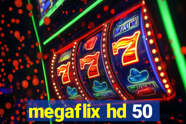 megaflix hd 50