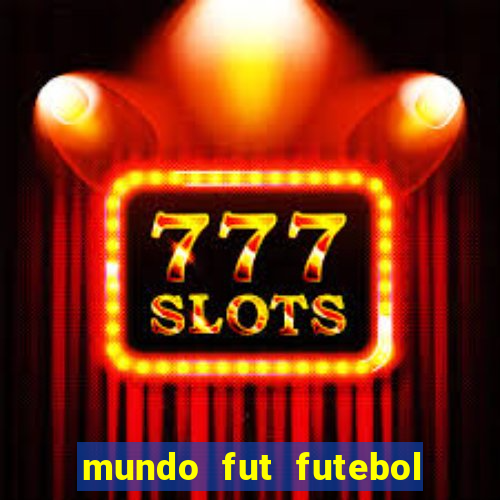 mundo fut futebol ao vivo