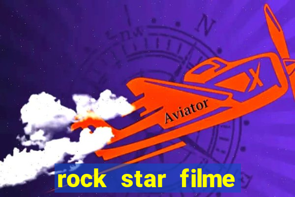 rock star filme completo dublado online