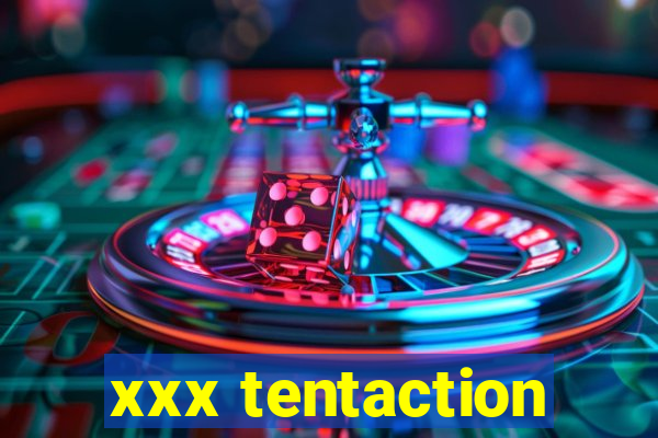 xxx tentaction