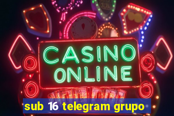 sub 16 telegram grupo