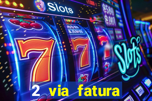 2 via fatura bradescard visa