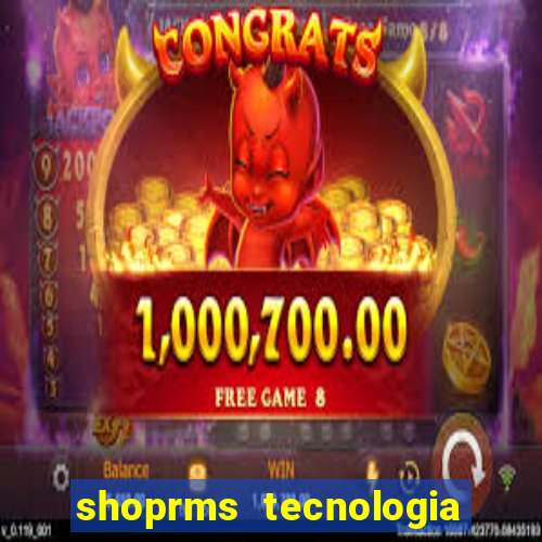 shoprms tecnologia e servicos ltda jogos online