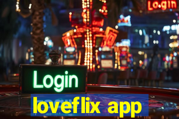 loveflix app