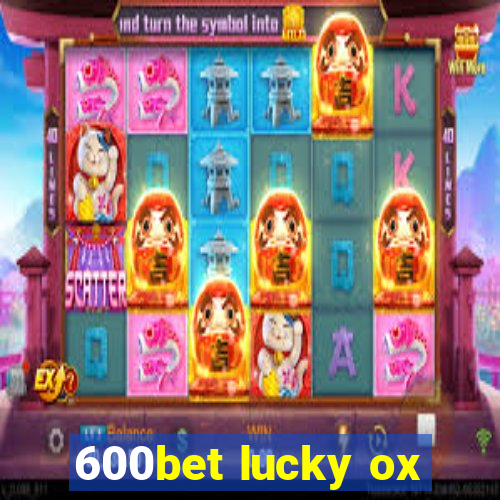 600bet lucky ox