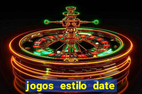 jogos estilo date ariane para android