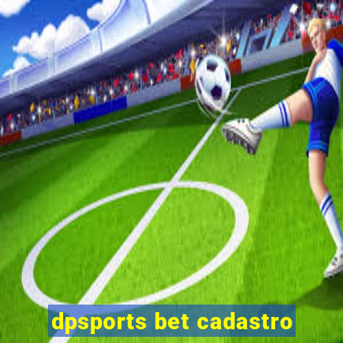 dpsports bet cadastro