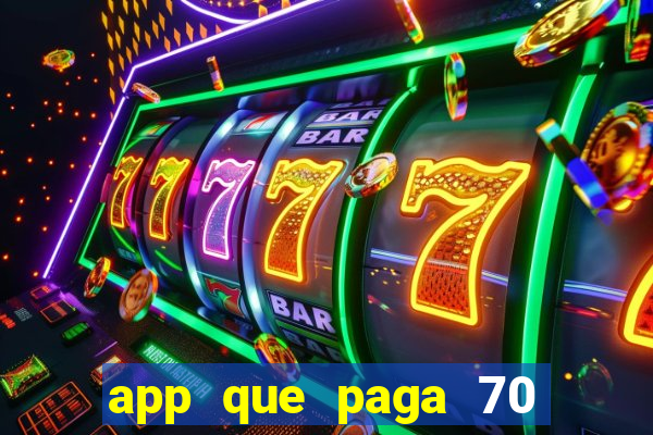 app que paga 70 reais para se cadastrar 2023